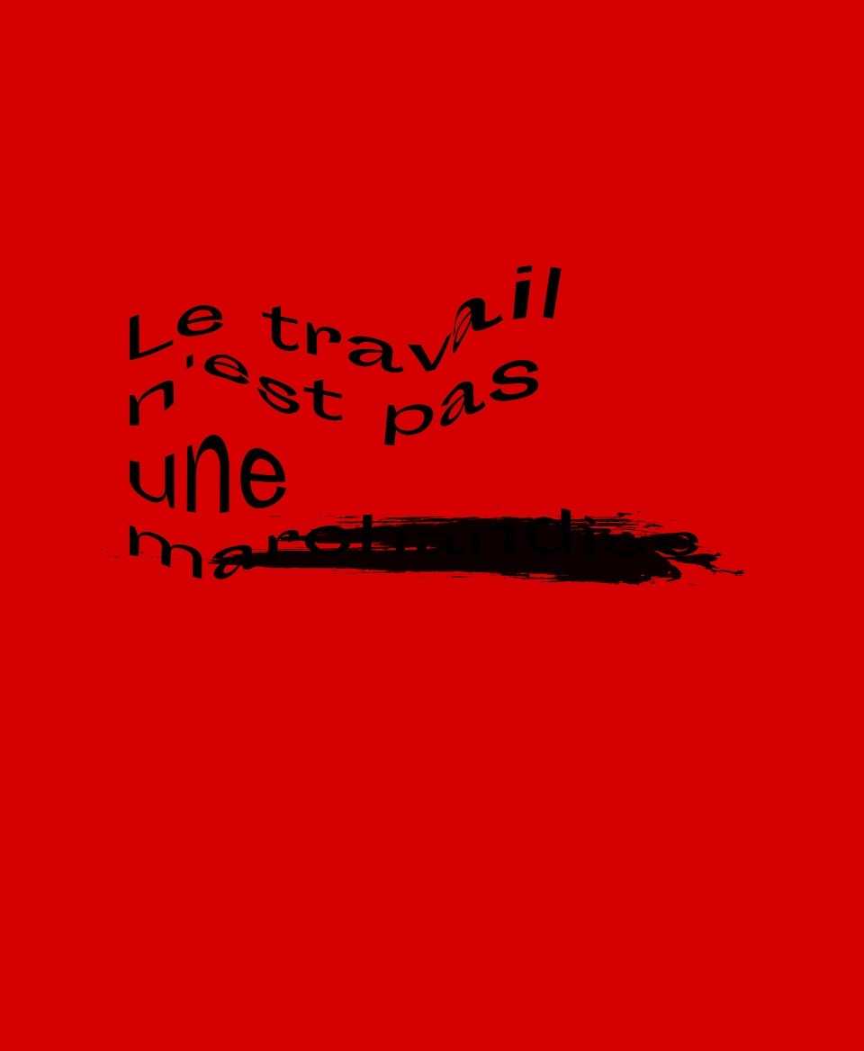 T-shirt non marchandise : Le travail n