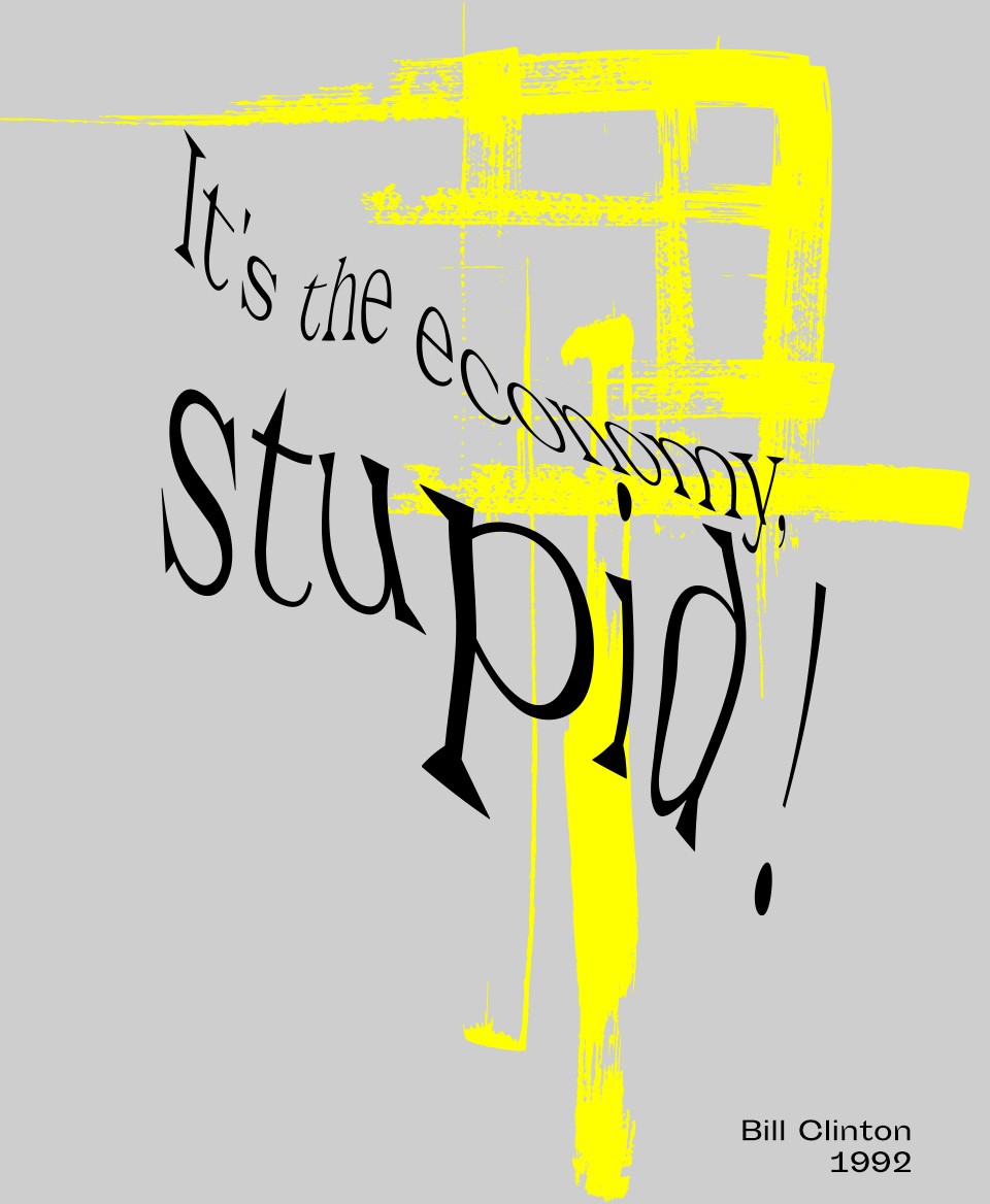 T-shirt Slogan Politique blanc : It's the economy, stupid !
